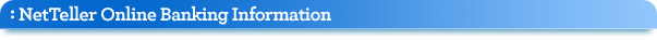 NetTeller Online Banking Information